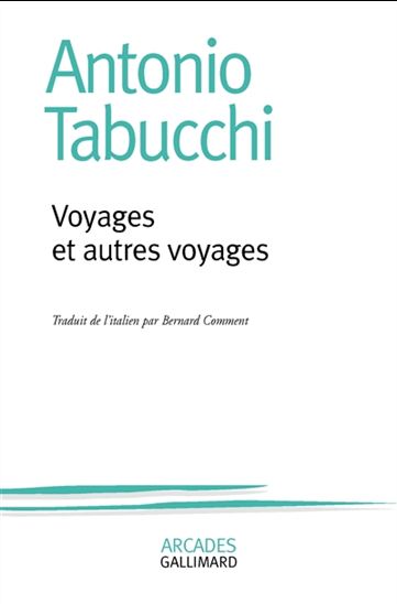 Voyages et autres voyages - ANTONIO TABUCCHI