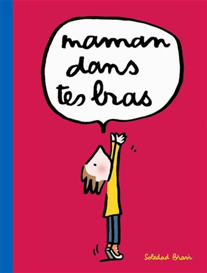 Maman, dans tes bras - SOLEDAD BRAVI