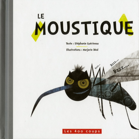 Le Moustique - STÉPHANIE GUÉRINEAU - MARJORIE BÉAL