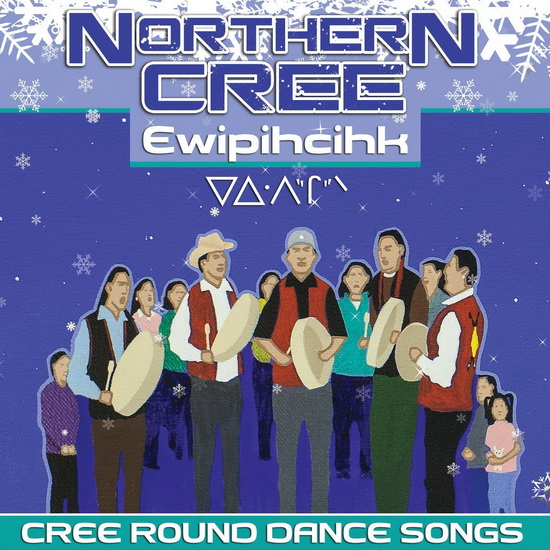 Ewipihcihk - NORTHERN CREE