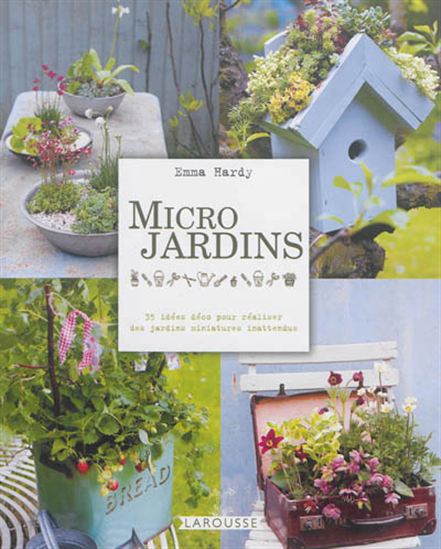 Micro-jardins : 35 idées pour réaliser des jardins miniatures inattendus - EMMA HARDY