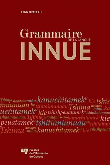 Grammaire de la langue innue - LYNN DRAPEAU