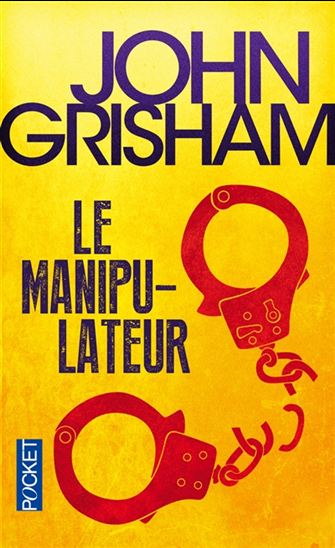 Le Manipulateur - JOHN GRISHAM