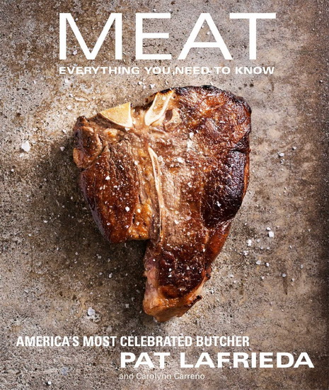 Meat: Everything you need to know - PAT LAFRIEDA - CAROLYNN CARRENO