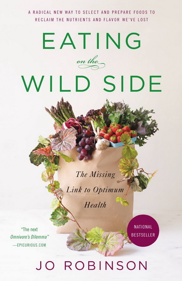 Eating on the wild side: The missing link to optimum health - JO ROBINSON