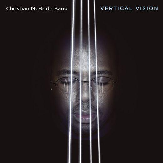 Vertical Vision - CHRISTIAN MCBRIDE BAND