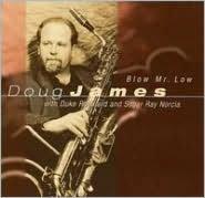 Blow Mr Low With Duke Robillard - DOUG JAMES