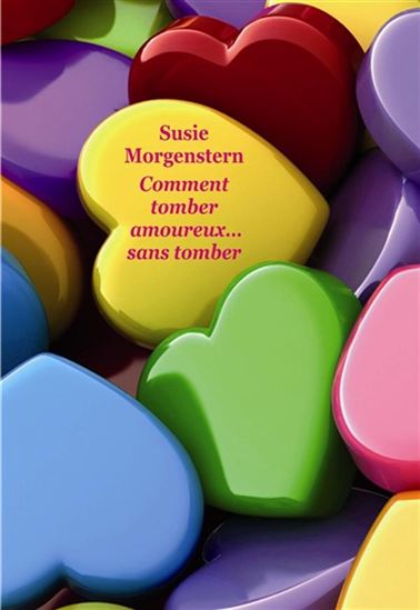 Comment tomber amoureux...sans tomber - SUSIE MORGENSTERN