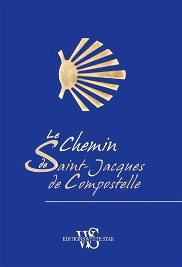 Le Chemin de Saint-Jacques de Compostelle - ALBERTO DOUGLAS SCOTTI