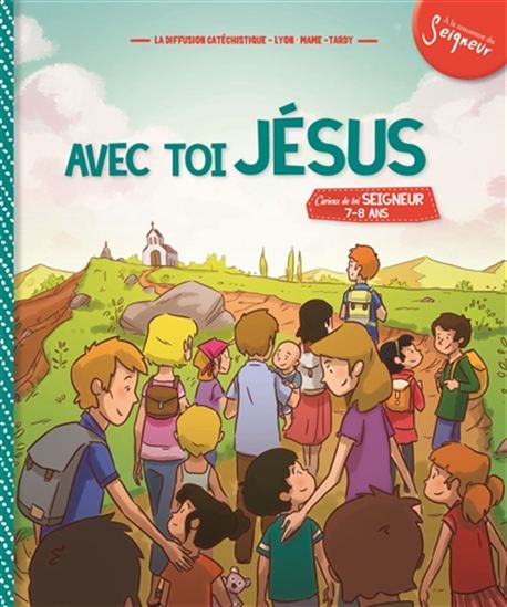 Avec toi, Jésus : curieux de toi, Seigneur 7-8 ans - COLLECTIF