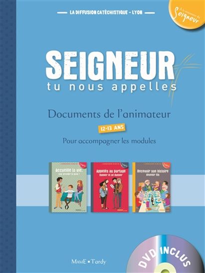Seigneur, tu nous appelles 12-13 ans : documents de l&#39;animateur T.02 + DVD - COLLECTIF