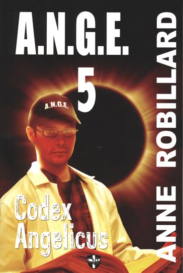 A.N.G.E. T.05 Codex Angelicus N. éd. - ANNE ROBILLARD