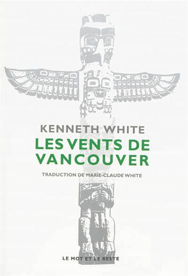 Les Vents de Vancouver - KENNETH WHITE