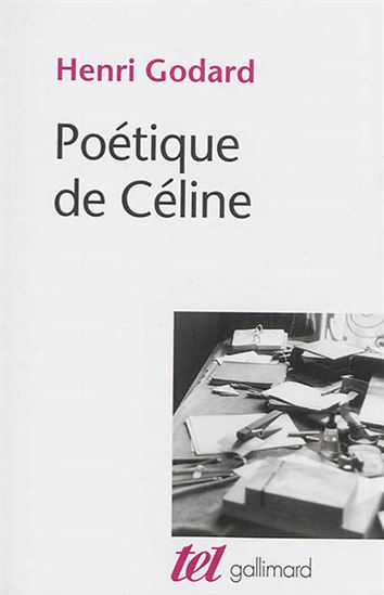Poétique de Céline - HENRI GODARD