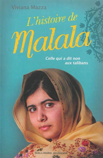 L'Histoire de Malala : celle qui a dit non aux talibans - VIVIANA MAZZA