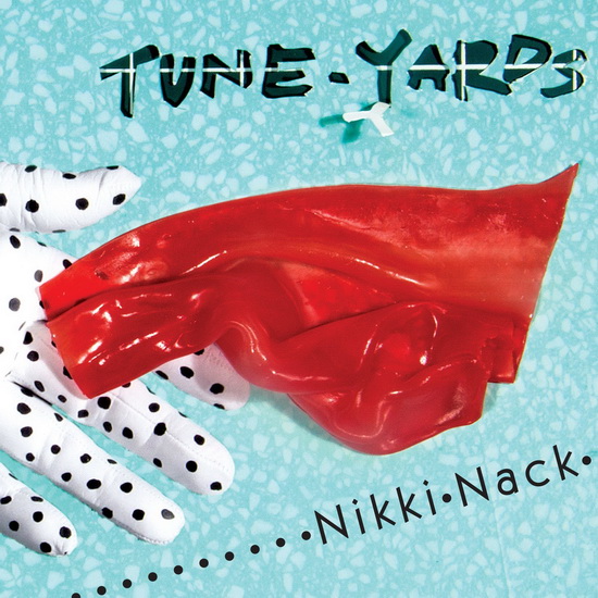 Nikki-Nack - TUNE-YARDS