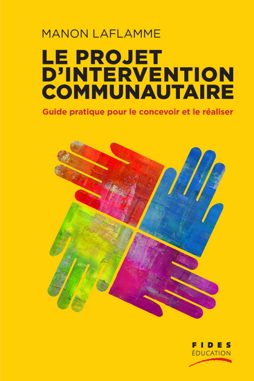 Le Projet d&#39;intervention communautaire : guide pratique pour le concevoir et le réaliser - MANON LAFLAMME