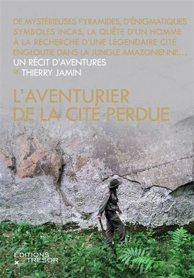 L&#39;Aventurier de la cité perdue - THIERRY JAMIN