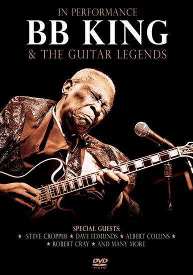 B.B. King & The Guitar Legend: In Performance - 