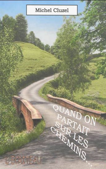 Quand on partait sur les chemins... - MICHEL CLUZEL