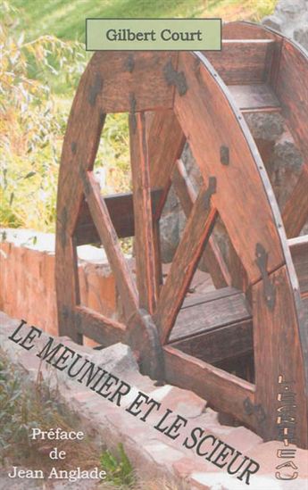Le Meunier et le scieur - GILBERT COURT
