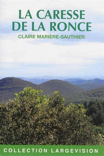 La Caresse de la ronce - CLAIRE MARIÈRE SAUTHIER