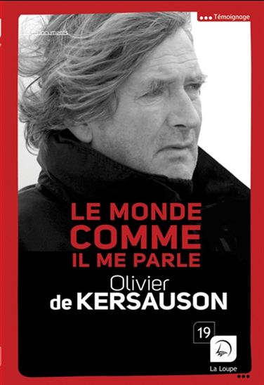 Le Monde comme il me parle - OLIVIER DE KERSAUSON