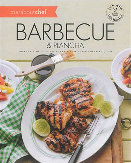 Barbecue & plancha : pour le plaisir de la cuisine en plein air à l&#39;appel des beaux jours - COLLECTIF