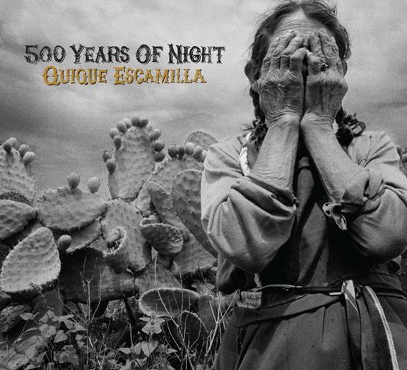 500 Years of Night - ESCAMILLA QUIQUE