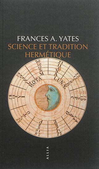 Science et tradition hermétique N. éd. - FRANCES A YATES