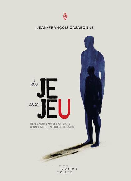 Du je au jeu - JEAN-FRANÇOIS CASABONNE