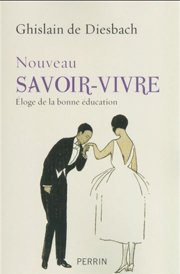 Nouveau savoir-vivre - GHISLAIN DE DIESBACH