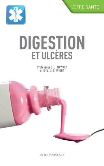 Digestion et ulcères - C J HAWKEY - N J D WIGHT