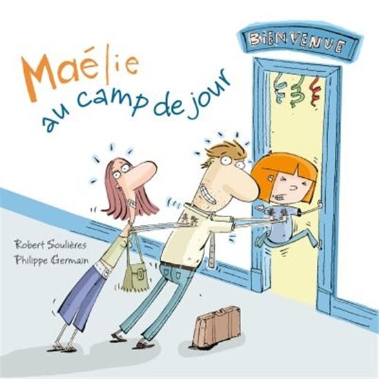 Maélie au camp de jour - ROBERT SOULIÈRES - PHILIPPE GERMAIN