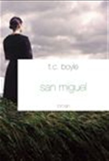 San Miguel - T C BOYLE