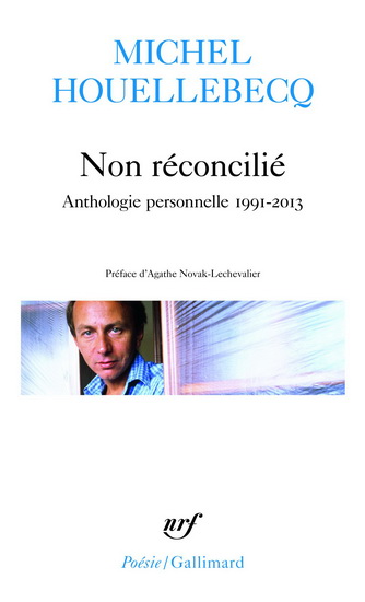 Non réconcilié : anthologie personnelle, 1991-2013 - MICHEL HOUELLEBECQ