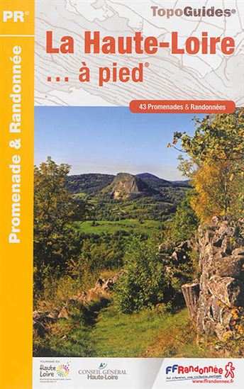 La Haute-Loire... à pied : 43 promenades & randonnées - COLLECTIF
