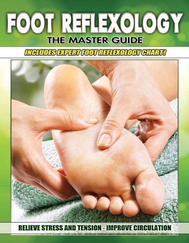 Foot Reflexology: The Master Guide - 