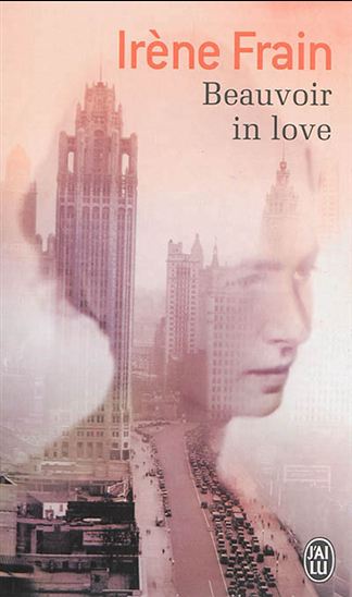 Beauvoir in love - IRÈNE FRAIN