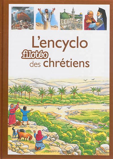 L&#39;Encyclo filotéo des chrétiens - ANNE-LAURE FOURNIER LE RAY - G ÉVRARD
