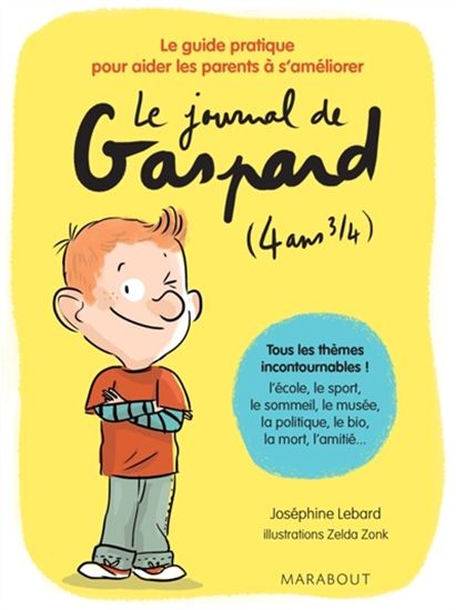 Le Journal de Gaspard : 4 ans 3/4 : le guide pratique pour aider les parents à s'améliorer - JOSÉPHINE LEBARD