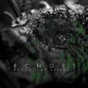 Echoes - FRONT LINE ASSEMBLY