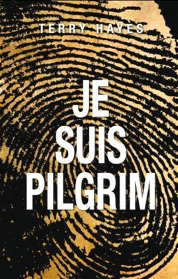 Je suis pilgrim - TERRY HAYES