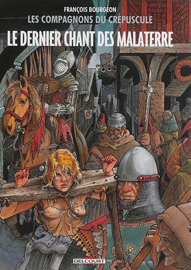 Le Dernier chant des Malaterre #03 N. éd. - FRANÇOIS BOURGEON