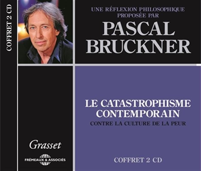 Catastrophisme Contemporain, Une Réfexion Philosophique (2CD) - BRUCKNER PASCAL