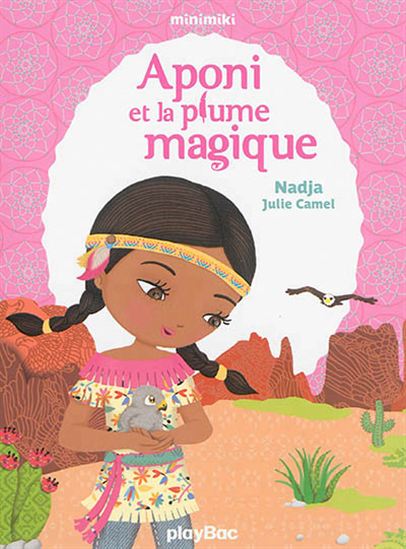 Aponi et la plume magique - NADJA - JULIE CAMEL