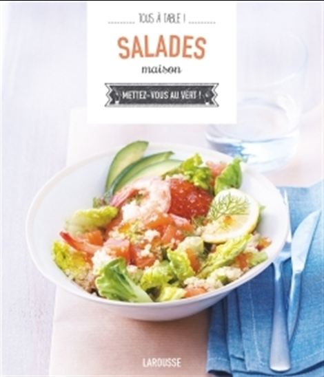 Salades maison : mettez-vous au vert ! - COLLECTIF