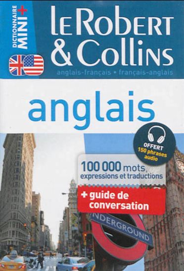 Le Robert & Collins mini + anglais : ang/fr-fr/ang : 100 000 mots, expressions et traductions N. éd. - COLLECTIF