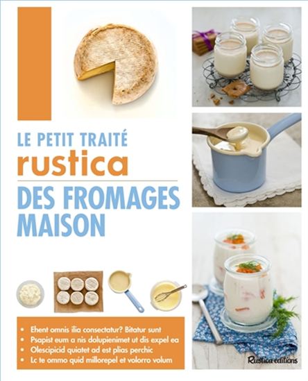 Le Petit traité Rustica des fromages maison - CAROLINE GUÉZILLE - SUZANNE FONTENEAU