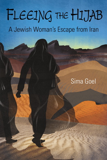 Fleeing the hijab: A jewish woman&#39;s escape from Iran - SIMA GOEL